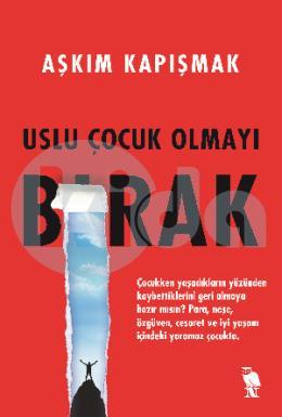 Uslu Çocuk Olmayı Bırak