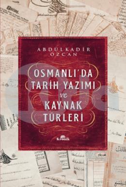 Osmanlıda Tarih Yazımı ve Kaynak Türleri