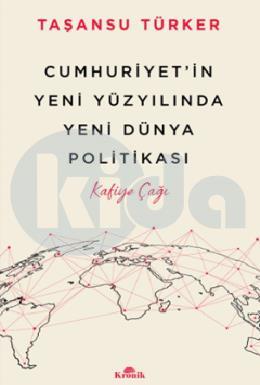 Cumhuriyetin Yeni Yüzyılında Yeni Dünya Politikası