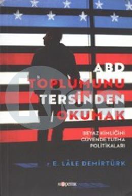 ABD Toplumunu Tersinden Okumak