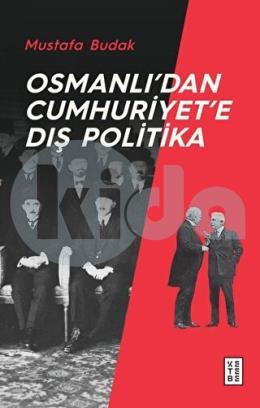 Osmanlıdan Cumhuriyet’e Dış Politika