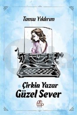 Çirkin Yazar Güzel Sever