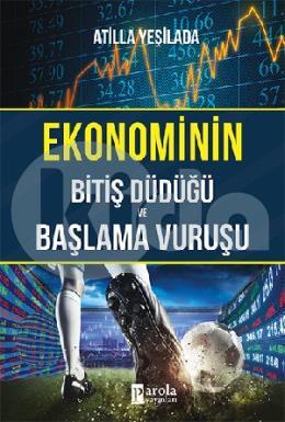 Ekonomi̇ni̇n Bi̇ti̇ş Düdüğü ve Başlama Vuruşu