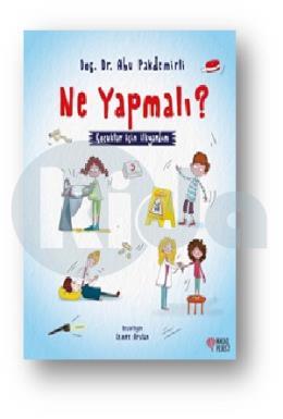 Ne Yapmalı? Çocuklar İçin İlkyardım