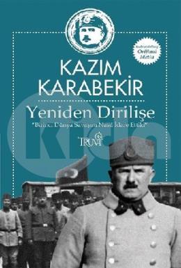 Yeniden Dirilişe-Birinci Dünya Savaşını Nasıl İdare Ettik?