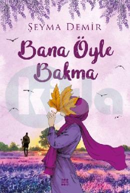 Bana Öyle Bakma