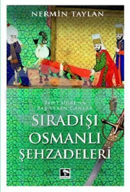 Sıradışı Osmanlı Şehzadeleri