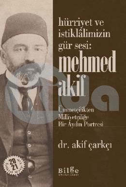 Hürriyet ve İstiklalimizin Gür Sesi: Mehmed Akif