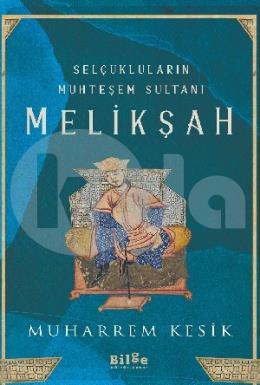 Selçukluların Muhteşem Melikşah