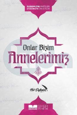 Onlar Bizim Annelerimiz Not Defterim (Ciltli)