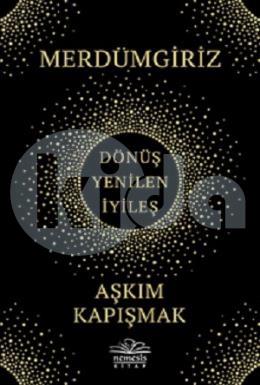 Merdümgiriz: Dönüş - Yenilen - İyileş