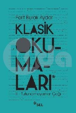 Klasik Okumaları - II: Tutunamayanlar Çağı