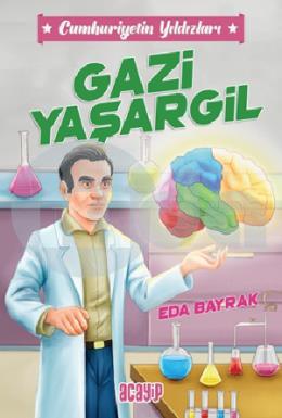 Cumhuriyetin Yıldızları-Gazi Yaşargil