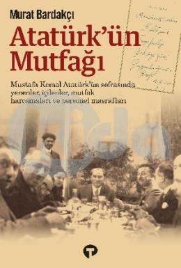 Atatürkün Mutfağı (Ciltli)