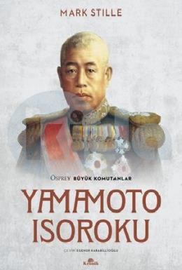 Yamamoto Isoroku - Osprey Büyük Komutanlar