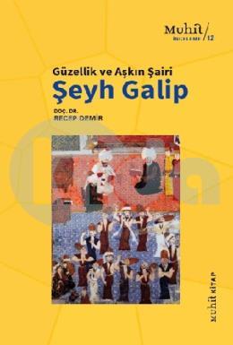 Güzellik ve Aşkın Şairi Şeyh Galip