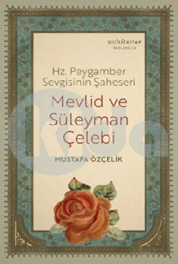 Hz Peygamber Sevgisinin Şaheseri Mevli̇d Ve Süleyman Çelebi̇