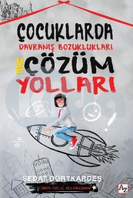 Çocuklarda Davranış Bozuklukları ve Çözüm Yolları