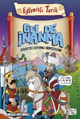 Gel De İnanma - Şaşırtıcı Osmanlı Gerçekleri