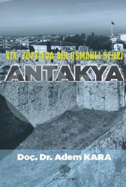 XIX. Yüzyılda Bir Osmanlı Şehri Antakya