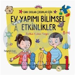 Ev Yapımı Bilimsel Etkinlikler - Canı Sıkılan Çocuklar İçin (Ciltli)