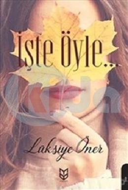 İşte Öyle…