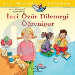 İnci Özür Dilemeyi Öğreniyor - İlk Okuma Ki̇tabım