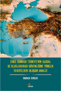 2000 Sonrası Türkiyenin Ulusal ve Uluslararası Güvenliğine Yönelik Tehditlerin Oluşum Analizi
