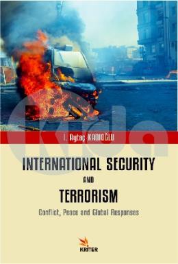 International Security and Terrorism Alt Baslık: Conflict, Peace and Global Responses