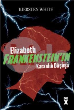 Elizabeth Frankensteinın Karanlık Düşüşü