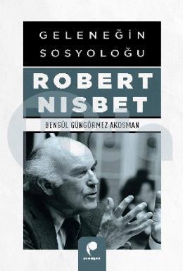 Geleneğin Sosyoloğu Robert Nisbet