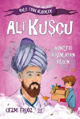 Ali Kuşçu Gökleri Arşınlayan Bilgin