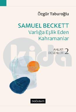 Samuel Beckett Varlığa Eşlik Eden Kahramanlar