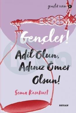 Gençler, Adil Olun, Adınız Ömer Olsun!