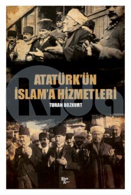 Atatürkün İslama Hizmetleri