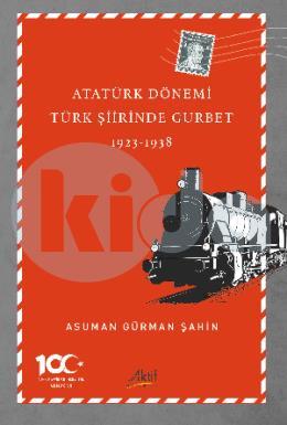 Atatürk Dönemi Türk Şiirinde Gurbet (1923 1938)