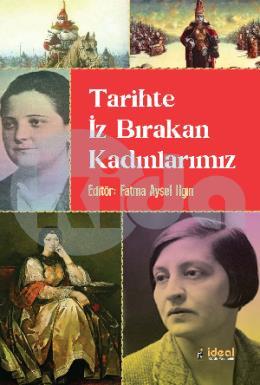 Tarihte İz Bırakan Kadınlarımız