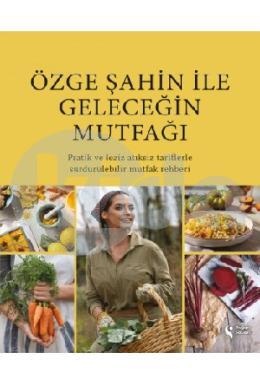 Özge Şahin İle Geleceğin Mutfağı