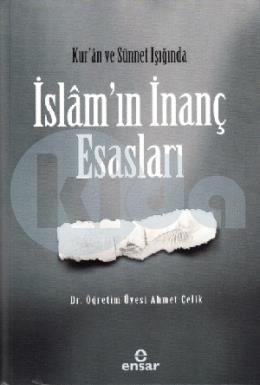 Kuran ve Sünnet Işığında İslamın İnanç Esasları