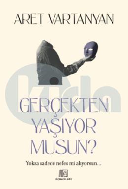 Gerçekten Yaşıyor Musun