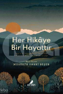 Her Hikaye Bir Hayattır