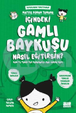 İçindeki Gamlı Baykuşu Nasıl Eğitirsin