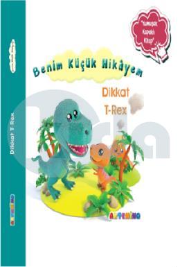 Benim Küçük Hikâyem Dikkat T-Rex