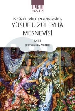 Şemsinin Yusufu Züleyha Mesnevisi (Cilt 1)