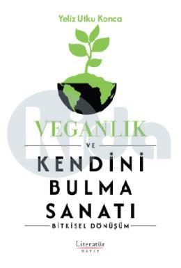 Veganlık ve Kendini Bulma Sanatı