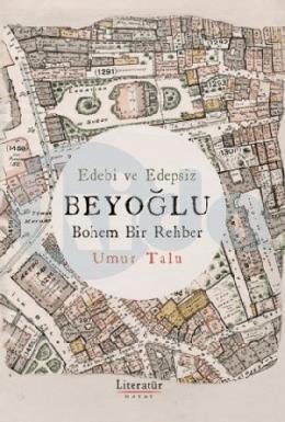 Edebi ve Edepsiz Beyoğlu Bohem Bir Rehber