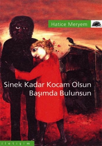 Sinek Kadar Kocam Olsun Başımda Bulunsun