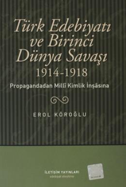 Türk Edebiyatı ve Birinci Dünya Savaşı (1914-1918)