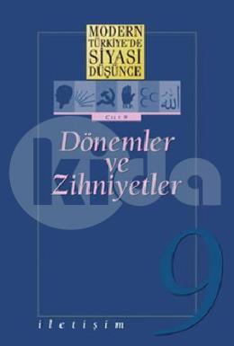 Dönemler ve Zihniyetler - Modern Türkiyede Siyasi Düşünce 9