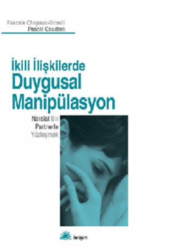 İkili İlişkilerde Duygusal Manipülasyon